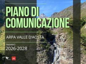 Online il nuovo Piano di comunicazione di ARPA Valle d'Aosta 2026-2028